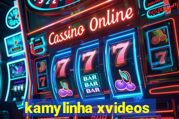 kamylinha xvideos